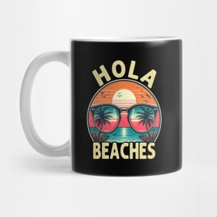 Hola Beaches Funny Beach Vacation Mug